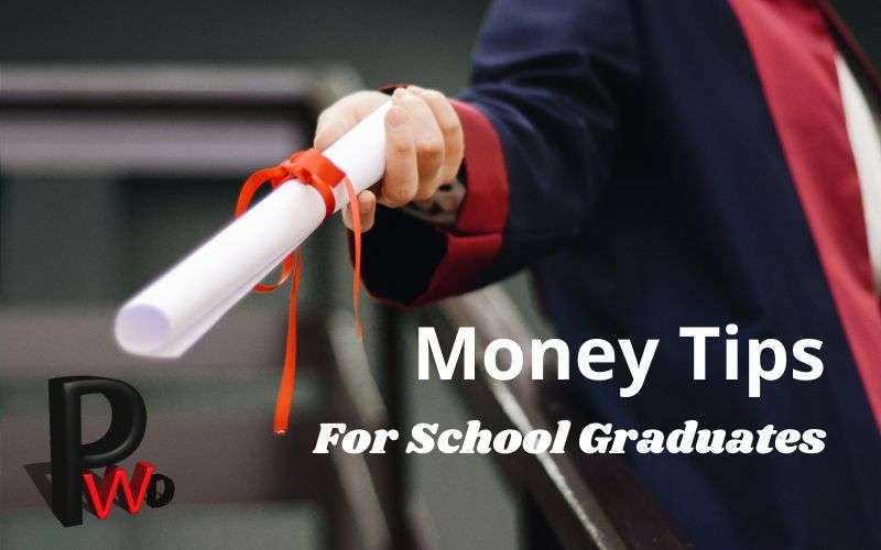 Money Tips for High School Graduates by PWD Media USA